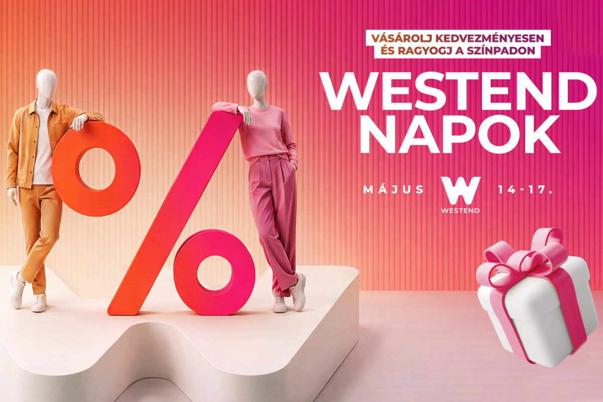 Westend Napok, vásárlás, kedvezmény, digitális kupon, divat, kifutó, modell, stílustanácsadás, nyereményjáték, programok, május, Budapest